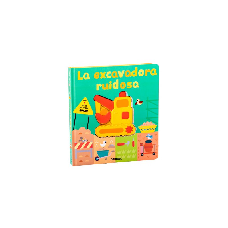 La excavadora ruidosa